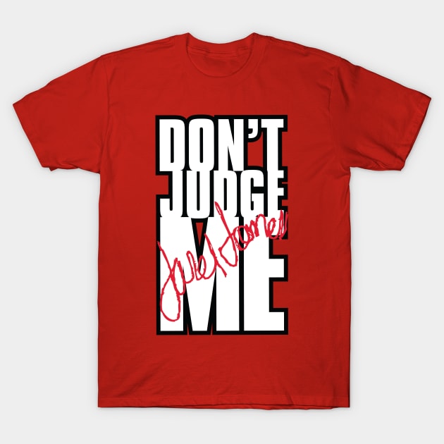 Jarel Jones Dont Judge Me T-Shirt by HECREATES